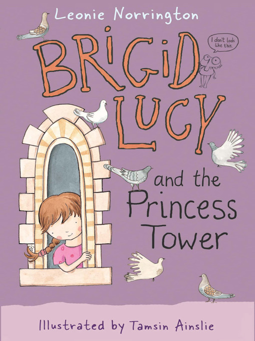 Title details for Brigid Lucy and the Princess Tower by Leonie Norrington - Available